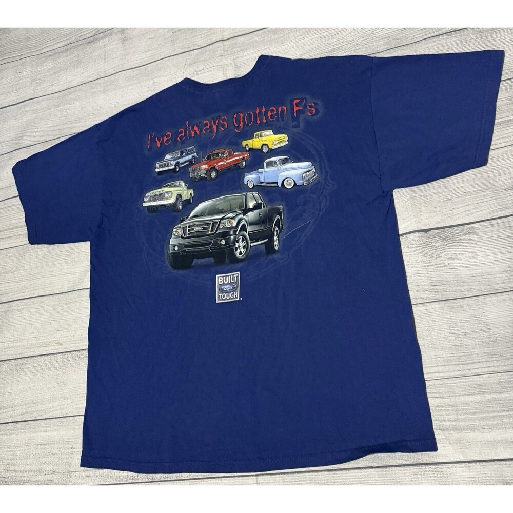 Ford Truck I’ve Always Gotten F’s Ford F-150 Graphic T Shirt Size XL
